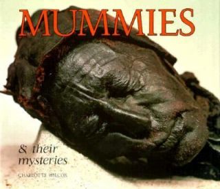 Mummies and Their Mysteries by Sylvia Whitman and Charlotte Wilcox 