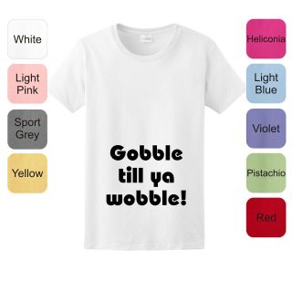 Gobble Til You Wobble LADIES T Shirt Thanksgiving Pregnant Maternity 