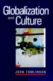 Globalization and Culture by John Tomlinson Paperback, 1999