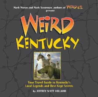 Weird Kentucky Your Travel Guide to Kentuckys Local Legends and Best 