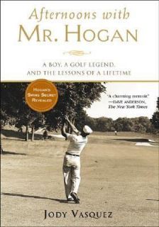Afternoons with Mr. Hogan by Jody Vasquez 2005, Paperback