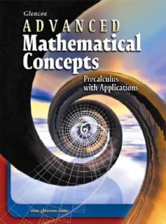 Advanced Mathematical Concepts Precalculus with Applications 2005 