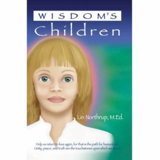Wisdoms Children by Lin Northrup (2007,