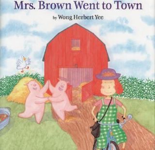Mrs. Brown Went to Town by Wong Herbert Yee 1996, Reinforced, Teacher 