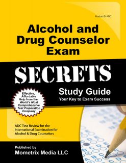 Alcohol and Drug Counselor Exam Secrets Study Guide