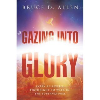 New Gazing Into Glory Allen Bruce D 9780768437362 0768437369