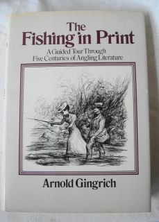 THE FISHING IN PRINT ARNOLD GINGRICH ANGLING FISHING LITERATURE 