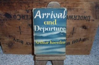 1943 arrival and departure by arthur koestler hardcover with dust 