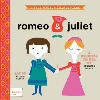 Romeo and Juliet by Jennifer Adams 2011, Board Book