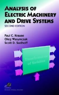 Analysis of Electric Machinery and Drive Systems Vol. 10 by Scott D 