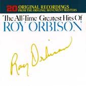 The All Time Greatest Hits of Roy Orbison, Vols. 1 2 by Roy Orbison 