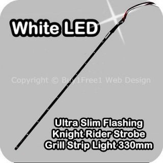 WHITE Ultra Slim Flashing Knight Rider Strobe Grill Strip Light 330mm 