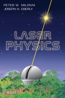 Laser Physics by Joseph H. Eberly and Peter W. Milonni 2010, Hardcover 