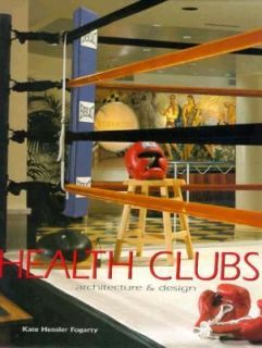 Health Clubs Architecture and Design by Kate Hensler 1998, Hardcover 