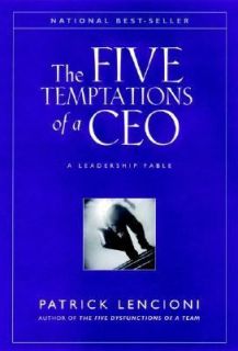 The Five Temptations of a CEO by Patrick Lencioni 1998, Hardcover 
