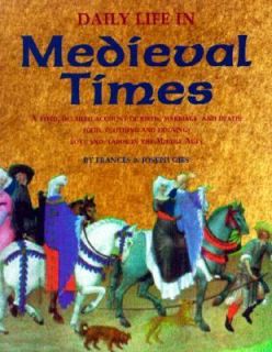 Daily Life in Medieval Times A Vivid, Detailed Account of Birth 