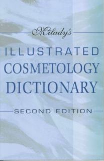 Miladys Illustrated Cosmetology Dictionary by Milady Publishing 