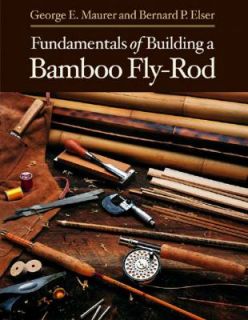 Fundamentals of Building a Bamboo Fly Rod by George E. Maurer and 