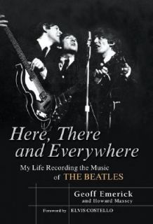 Here, There and Everywhere My Life Recording the Music of the Beatles 