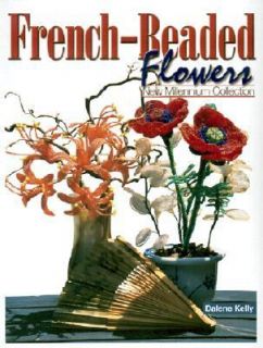 French Beaded Flowers New Millennium Collection by Dalene Kelly 2002 