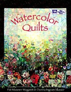 Watercolor Quilts by Donna I. Slusser and Pat M. Magaret 1993 