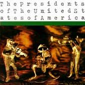 The Presidents of the United States of America by Presidents of the 