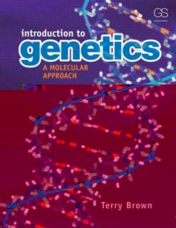 Introduction to Genetics A Molecular Approach by Kate Brown 2011 