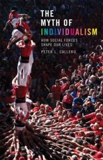 Myth of Individualism How Social Forces Shape Our Lives by Peter L 