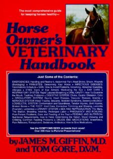 Horse Owners Veterinary Handbook by James M. Griffin and Tom Gore 
