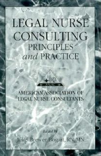 Legal Nurse Consulting Principles and Practice 1997, Hardcover
