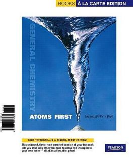 General Chemistry Atoms First by John McMurry and Robert C. Fay 2009 