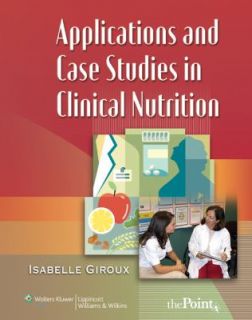 Applications and Case Studies in Clinical Nutrition by Isabelle Giroux 