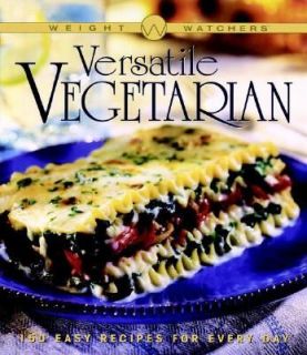 Versatile Vegetarian 150 Easy Recipes for Every Day by Inc. Staff 