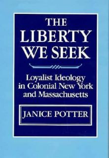 The Liberty We Seek Loyalist Ideology in Colonial New York and 