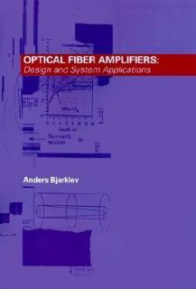 Optical Fiber Amplifiers Design and System Applications by Anders 