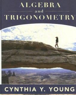 Algebra and Trigonometry by Cynthia Y. Young 2007, Hardcover