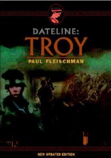 Dateline Troy by Paul Fleischman and Gwen Frankfeldt 2006, Paperback 