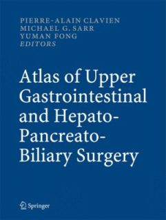 Atlas of Upper Gastrointestinal and Hepato Pancreato Biliary Surgery 