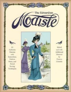 The Edwardian Modiste 85 Authentic Patterns with Instructions, Fashion 