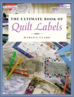The Ultimate Book of Quilt Labels by Margo J. Clabo 1998, Paperback 