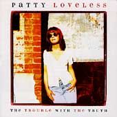 Trouble with the Truth by Patty Loveless CD, Jan 1996, Epic USA
