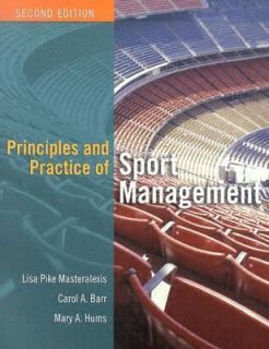 Principles and Practice of Sport Management by Carol Barr, Mary Hums 