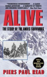 Alive The Story of the Andes Survivors by Piers Paul Read 1975 