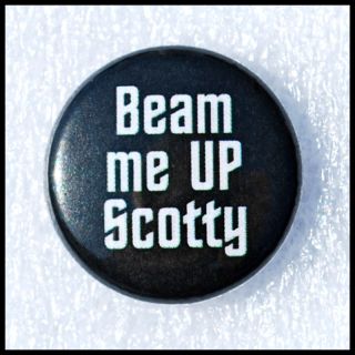 Beam Me Up Scotty Star Trek Humor Button