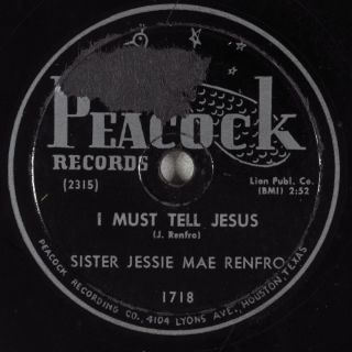 Hear 78 rpm Black Gospel SIS JESSIE MAE RENFRO I Must Tell Jesus 