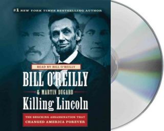 killing lincoln by bill o reilly and martin dugard 2011
