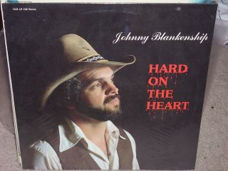 Johnny Blankenship Hard on The Heart LP SEALED Private