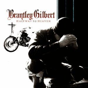Brantley Gilbert Halfway to Heaven New CD