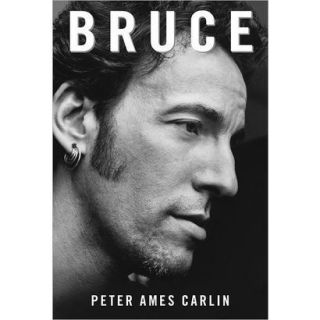 Bruce Springsteen Bruce Book Peter Ames Carlin
