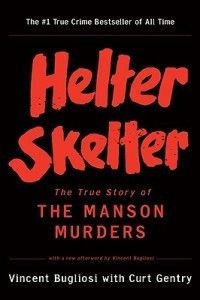 Helter Skelter The True Story of The Manson Murders NE